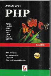 A'dan Z'ye PHP (Ajax, MySQOL, XML, SOAP, GD, OOP, IMAP, SQLITE)