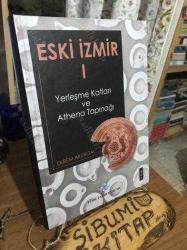 Eski İzmir I - Yerleşme Katları ve Athena Tapınağı [CİLTLİ]
