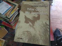 YILLAR GEÇİYOR HİÇ SORMADAN