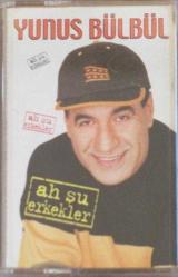 YUNUS BÜLBÜL AH ŞU ERKEKLER Kaset .42