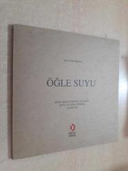 ÖĞLE SUYU / ODTÜ ORMANININ 40. YILI İÇİN DOĞA VE ŞİİR ÜZERİNE 40 METİN