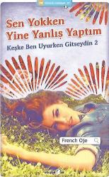 Sen Yokken Yine Yanlış Yaptım / Keşke Ben Uyurken Gitseydin 2