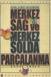 Türk Parti Sisteminde Merkez Sağ ve Merkez Solda Parçalanma