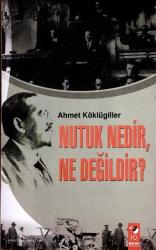 Nutuk Nedir, Ne Değildir?