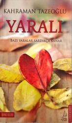 Yaralı- Bazı Yaralar Sardıkça Kanar