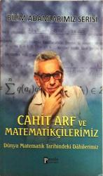 Cahit Arf ve Matematikçilerimiz- Dünya Matematik Tarihindeki Dahilerimiz