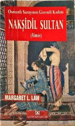 Osmanlı Sarayının Gizemli Kadını Nakşidil Sultan ( Aimee )