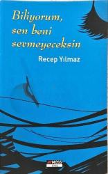 Biliyorum, Sen Beni Sevmeyeceksin