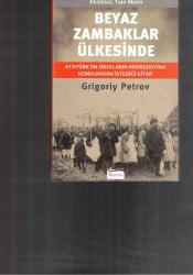 BEYAZ ZAMBAKLAR ÜLKESİNDE - ATATÜRK'ÜN OKULLARIN MÜFREDATINA KONULMASINI İSTEDİĞİ KİTAP - EKSİKSİZ, TAM METİN