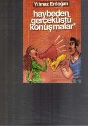 HAYBEDEN GERÇEKÜSTÜ KONUŞMALAR