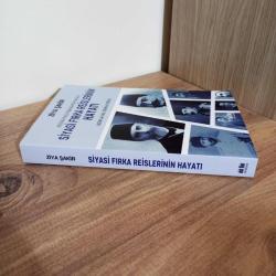 SİYASİ FIRKA REİSLERİNİN HAYATI Mustafa Fazıl Paşa'dan Fethi Okyar'a