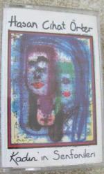 HASAN CİHAT ÖRTER KADIN'IN SENFONİLERİ Kaset .13