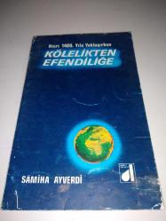 KÖLELİKTEN EFENDİLİĞE - İKİNCİ EL - ANKA- AKADEMİ - DENİZLİ