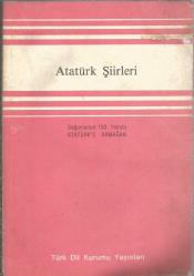 ATATÜRK ŞİİRLERİ - DOĞUMUNUN 100. YILINDA ATATÜRK'E ARMAĞAN