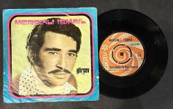 MERSİNLİ İSMAİL * SEN GELİN OL BEN DAMAT * KADERSİZ GELİN * 45LİK PLAK