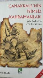 Çanakkale'nin İsimsiz Kahramanları; Şehitlerimizin Aziz Hatırasına