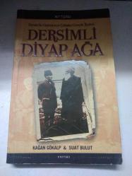 DERSİM'İN GİZLENMEYE ÇALIŞILAN GERÇEK İFADESİ: DERSİMLİ DİYAP AĞA - İKİNCİ EL