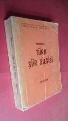 ÖRNEKLERLE TÜRK ŞİİR BİLGİSİ (Ölçüler-Uyak-Nazım Biçimleri-Söz Sanatları)