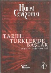 TARİH TÜRKLERDE BAŞLAR - TÜRK DİLİNİN KÖKENİ (4. BASKI)