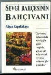 SEVGİ BAHÇESİNİN BAHÇIVANI