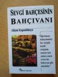 SEVGİ BAHÇESİNİN BAHÇIVANI