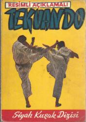 RESİMLİ AÇIKLAMALI TEKVANDO - SİYAH KUŞAK DİZİSİ