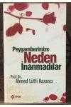 PEYGAMBERİMİZE NEDEN İNANMADILAR