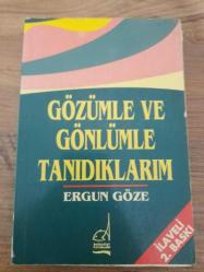 GÖZÜMLE VE  GÖNLÜMLE TANIDIKLARIM