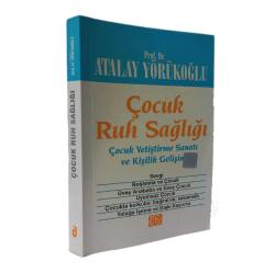 Çocuk Ruh Sağlığı; Çocuğun Kişilik Gelişimi Eğitimi ve Ruhsal Sorunları