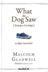 What The Dog Saw (Köpeğin Gördüğü) ve Diğer Maceralar