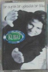 KUBAT BİR AYRILIK BİR YOKSULLUK BİR ÖLÜM Sıfır Kaset .T