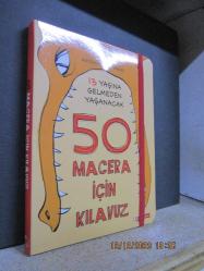 13 YAŞINA GELMEDEN YAŞANACAK 50 MACERA İÇİN KILAVUZ