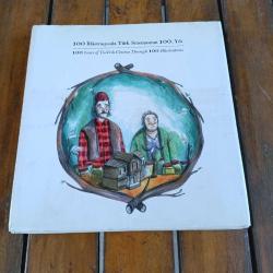 100 İLLÜSTRASYONLA TÜRK SİNEMASININ 100. YILI.= 100 YEARS OF TURKİSH CİNEMA THROUGH 100 İLLUSTRATİONS. 51ST INTERNATİONAL ANTALYA GOLDEN ORANGE FİLM