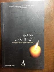 S*KTİR ET DEMENİN YOLLARI / S*ktir Et (Hayatta hiçbir şey senden önemli değil) (Doğunun boş verme fikrine Batının bakışı...) 2 KİTAP BİRLİKTE