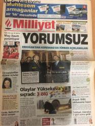 Milliyet Gazetesi, 16 Kasım 2005, Erdoğan'dan Kopenhag'da Türban Açıklamaları, Olaylar Yüksekova'ya Sıçradı: 3 Ölü, Arpalı Öldü İddianame Hazır, Tüp Bebekte SSK Müjdesi, Kuhn Kendinden Emin, Sahayı Islatalım, Fatih Terim, Souness Yine Devrede, Türk Dostu Appiah!, Hasan Şaş Üzdü, Halilhodziç Umutlu, Alex'te Sorun Yok, Terim'in Seçimi, Yalçınkaya Balyoz Gibi, Halterde Ağır Fatura Çıktı