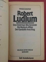 Robert Ludlum - Das Osterman Wochenende - Die Matlock Affare - Der Gandolfo Anschlag - Wilhelm Heyne Verlag (Osterman Hafta Sonu - Matlock Olayı - Gandolfo Saldırısı) Almanca Roman