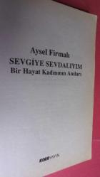 SEVGİYE SEVDALIYIM BİR HAYAT KADINININ ANILARI