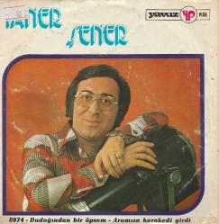 TANER ŞENER - DUDAĞINDAN BİR ÖPSEM / ARAMIZA KARA KEDİ GİRDİ - 45'LİK