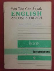 You Too Can Speak English An Oral Approach : Book 2 - İngilizce Kitap (Siz de İngilizce Konuşabilirsiniz Sözlü Bir Yaklaşım: Kitap 2)