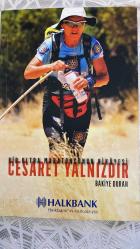 Cesaret Yalnızdır - Bir Ultra Maratoncunun Hikayesi