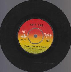 ARİF SAĞ / KADER YOLCUSU -YALNIZLIĞIM ÖYLE ZOR Kİ / ARİF SAĞ - KÖTÜ KADER & BEN NE BİÇİM SERSERİYİM 45^LİK PLAK (2 ADET PLAK)