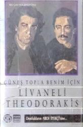 Güneş Topla Benim İçin Livaneli Theodorakis Kaseti, Yanyana, Sevgiyle, Bizim, Kırlangıç, Geceleyin, O Günler, Memik Oğlan, Hep Seni Anar, Selam Olsun