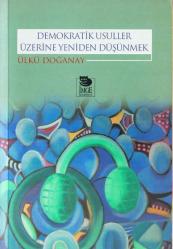 DEMOKRATİK USULLER ÜZERİNE YENİDEN DÜŞÜNMEK