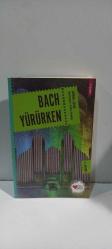 Bach Yürürken