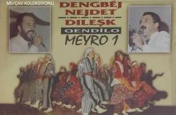 Dengbej Nejdet Dıleşk Quendilo Meyro 1 Kaseti, Qendilo, Gire Sirka Meyro, Çume Gelye Bitlise, Evdo Hani, Hat Kerwane, Keje Delale, Te Qedere, Desmalamın