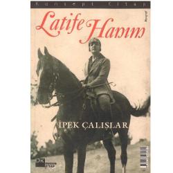 Latife Hanım - İpek Çalışlar - Konsept Kitap