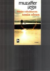 BÜTÜN SABAHLARIM SENİN OLSUN