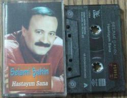 SELAMİ ŞAHİN HASTAYIM SANA Kaset .18