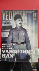 YEDİKITA KASIM 2013 SAYI 63 GURBETTE KALAN SULTAN VAHDETTİN HAN