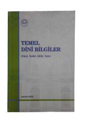 TEMEL DİNİ BİLGİLER (İtikad, İbadet, Ahlâk, Siyer)